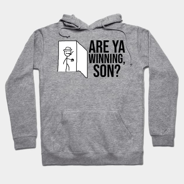 Are Ya Winning, Son? Hoodie by artsylab